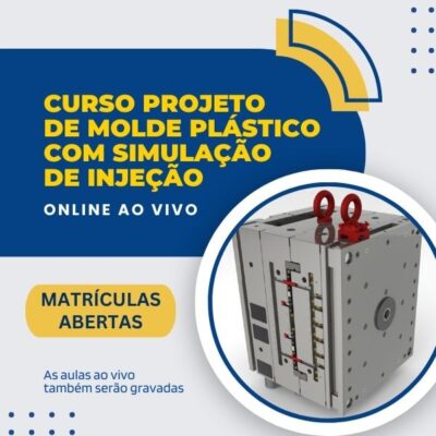 Curso Online ao Vivo de Projeto de Moldes e Simulação de Injeção Termoplástico