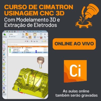 Curso Online ao Vivo de Cimatron Usinagem CNC 3D com Extração de Eletrodos