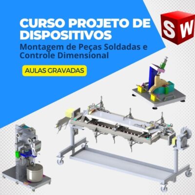 Curso Online ao Vivo de Projeto de Dispositivos – Montagem de Peças Soldadas e Controle Dimensional